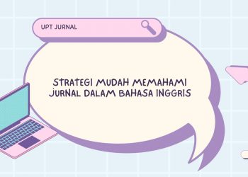 Strategi Mudah untuk Memahami Jurnal Bahasa Inggris