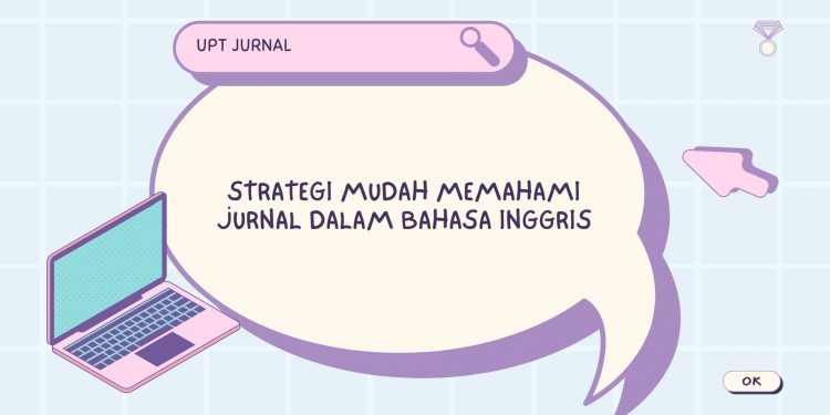 Strategi Mudah untuk Memahami Jurnal Bahasa Inggris