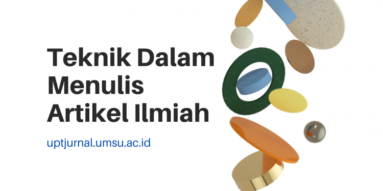 Teknik Dalam Menulis Artikel Ilmiah