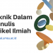Teknik Dalam Menulis Artikel Ilmiah