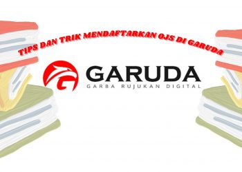 Tips dan Trik Mendaftarkan OJS di Garuda