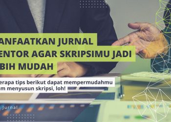 Manfaatkan Jurnal Mentor agar Skripsimu Jadi Lebih Mudah