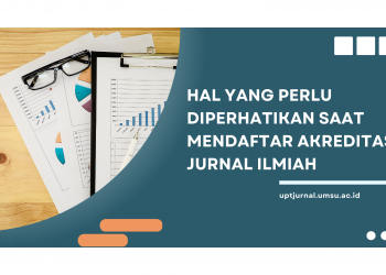 Hal Yang Perlu Diperhatikan Saat Mendaftar Akreditasi Jurnal Ilmiah