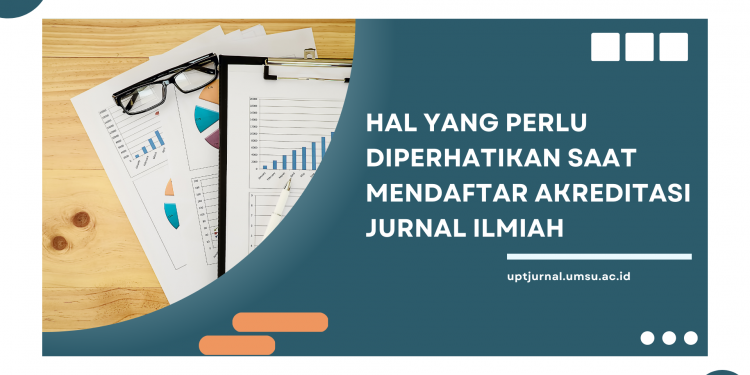 Hal Yang Perlu Diperhatikan Saat Mendaftar Akreditasi Jurnal Ilmiah