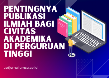 Pentingnya Publikasi Ilmiah Bagi Civitas Akademika Perguruan Tinggi