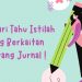 Yuk Cari Tahu Istilah Yang Berkaitan Dengan Jurnal !