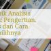 Teknik Analisis Data: Pengertian, Jenis dan Cara Memilihnya