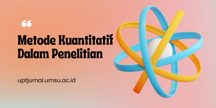 Metode Kuantitatif Dalam Penelitian