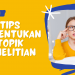 Tips Menentukan Topik Penelitian
