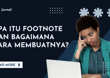 Apa Itu Footnote dan Bagaimana Cara Membuatnya?