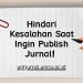 Hindari Kesalahan Saat Ingin Publish Jurnal!