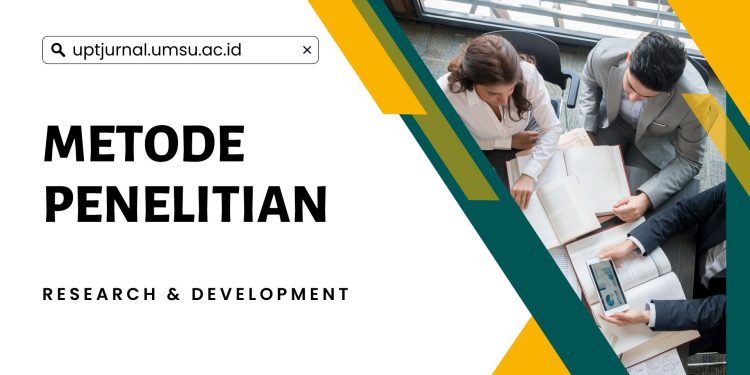 Metode Penelitian R&D - UPT Jurnal