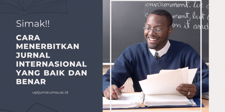 Simak!!Cara Menerbitkan Jurnal Internasional Yang Baik dan Benar