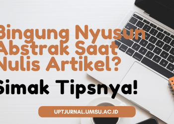 Bingung Nyusun Abstrak Saat Nulis Artikel? Simak Tipsnya!