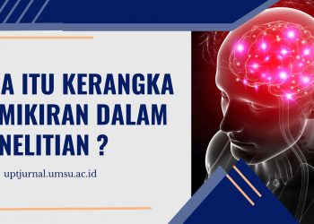 Apa Itu Kerangka Pemikiran Dalam Penelitian ?