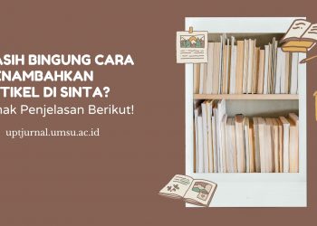 Masih Bingung Cara Menambahkan Artikel di Sinta? Simak Penjelasan Berikut!