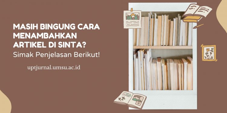 Masih Bingung Cara Menambahkan Artikel di Sinta? Simak Penjelasan Berikut!