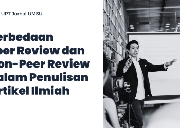 Perbedaan Peer Review dan Non-Peer Review dalam Penulisan Artikel Ilmiah