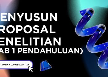 Menyusun Proposal Penelitian (BAGIAN BAB 1 PENDAHULUAN)