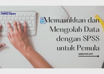 Memasukkan dan Mengolah Data dengan SPSS untuk Pemula