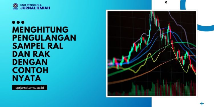 Statistik untuk Penelitian: Menghitung Pengulangan Sampel RAL dan RAK dengan Contoh Nyata