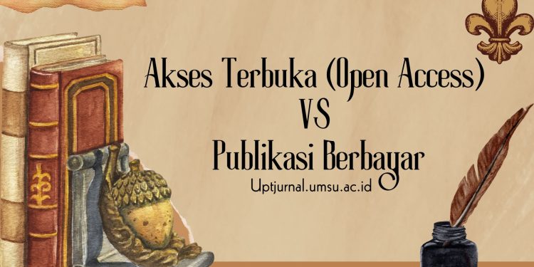 Akses Terbuka (Open Access) VS Publikasi Berbayar