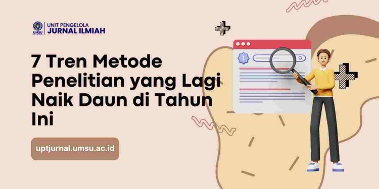 7 Tren Metode Penelitian yang Lagi Naik Daun di Tahun Ini!