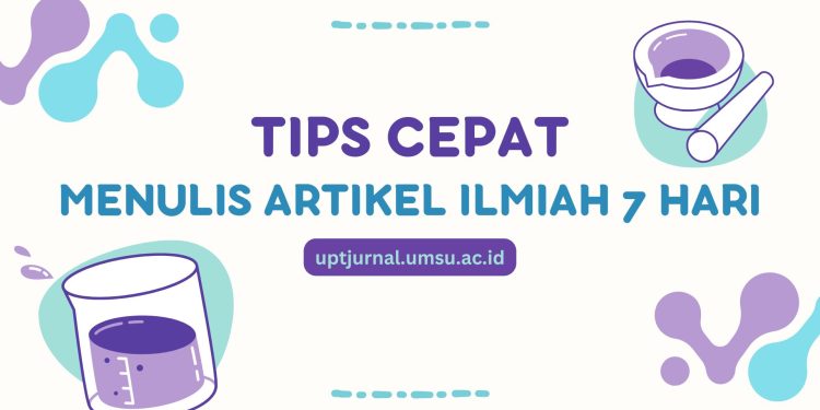 Tips Cepat Menulis Artikel Ilmiah 7 Hari