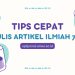 Tips Cepat Menulis Artikel Ilmiah 7 Hari
