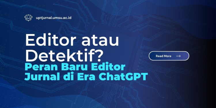 Peran Baru Editor Jurnal di Era ChatGPT