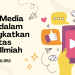 Peran Media Sosial dalam Meningkatkan Visibilitas Karya Ilmiah