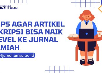 Tips Agar Artikel Skripsi Bisa Naik Level ke Jurnal Ilmiah