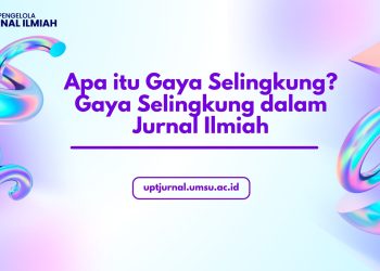 Apa Itu Gaya Selingkung? Gaya selingkung dalam Jurnal Ilmiah