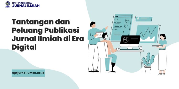 Tantangan dan Peluang Publikasi Jurnal Ilmiah di Era Digital