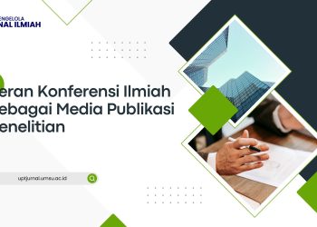 Peran Konferensi Ilmiah Sebagai Media Publikasi Penelitian