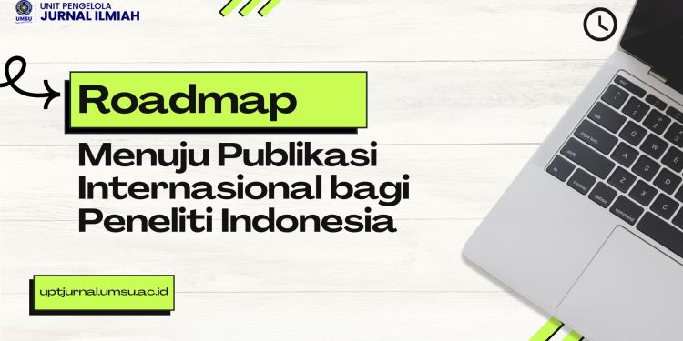 Roadmap Menuju Publikasi Internasional bagi Peneliti Indonesia