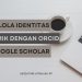Mengelola Identitas Akademik dengan ORCID dan Google Scholar