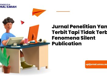 Jurnal Penelitian Yang Terbit Tapi Tidak Terbaca: Fenomena Silent Publication