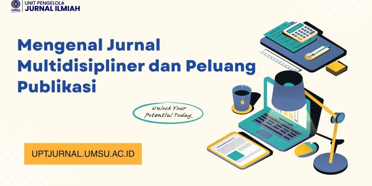Mengenal Jurnal Multidisipliner dan Peluang Publikasi