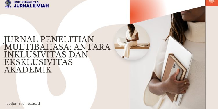 Jurnal Penelitian Multibahasa: Antara Inklusivitas Dan Eksklusivitas Akademik