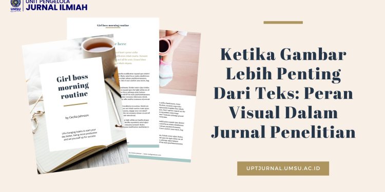 Ketika Gambar Lebih Penting Dari Teks: Peran Visual Dalam Jurnal Penelitian