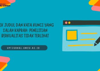Efek Judul dan Kata Kunci yang Salah Kaprah: Penelitian Berkualitas Tidak Terlihat