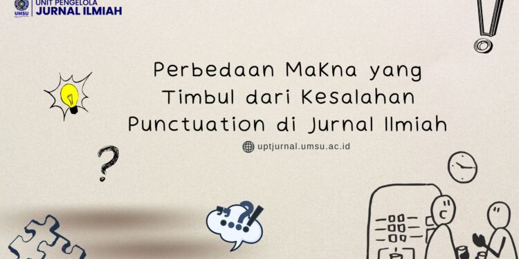 Perbedaan Makna yang Timbul dari Kesalahan Punctuation di Jurnal Ilmiah