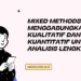 Mixed Methods: Menggabungkan Kualitatif dan Kuantitatif untuk Analisis Lengkap