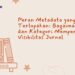 Peran Metadata yang Terlupakan: Bagaimana Tag dan Kategori Mempengaruhi Visibilitas Jurnal