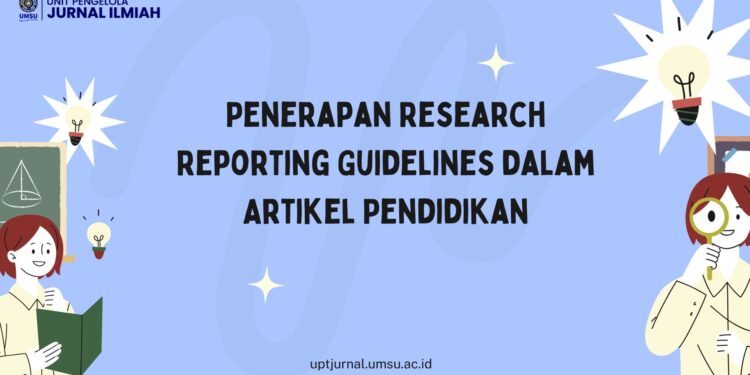 Penerapan Research Reporting Guidelines dalam Artikel Pendidikan
