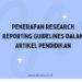 Penerapan Research Reporting Guidelines dalam Artikel Pendidikan