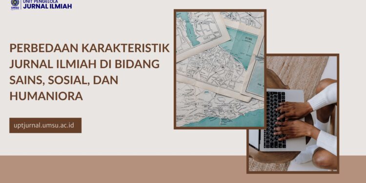 Perbedaan Karakteristik Jurnal Ilmiah di Bidang Sains, Sosial, dan Humaniora