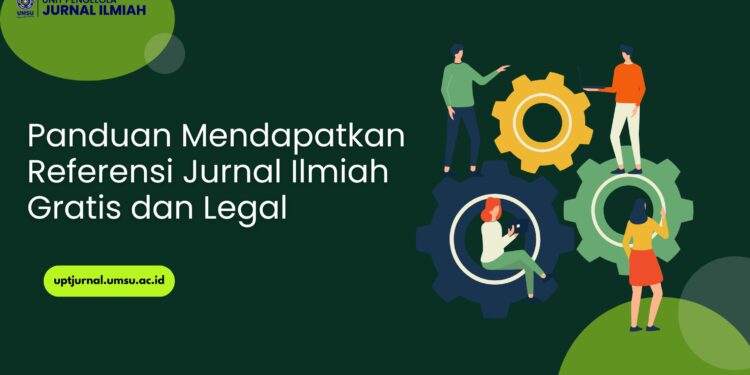 Panduan Mendapatkan Referensi Jurnal Ilmiah Gratis dan Legal