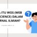 Apa Itu WoS (Web of Science) dalam Jurnal Ilmiah?